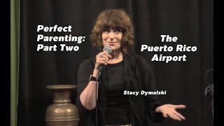 Stacy Dymalski Perfect Parenting Part TwoThe Puerto Rico Airport [upl. by Kiehl]