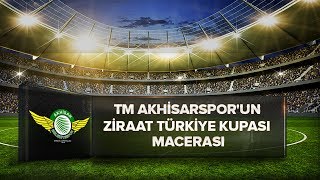 TM Akhisarsporun Ziraat Türkiye Kupası macerası [upl. by Sairtemed]