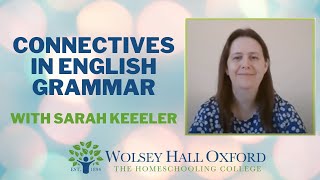 Connectives in English Grammar  English Tutor Sarah Keeler Explains [upl. by Tijnar12]