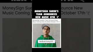 New MoneySign Suede music drops Oct 17th 😳 shorts moneysignsuede foocommunity [upl. by Atteuqal955]