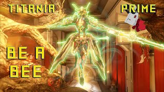 Warframe  Titania Prime  Be a Bee  Steel Path Build [upl. by Nilkoorb]