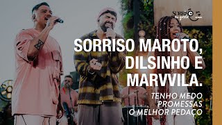 Tenho Medo  Promessas  O Melhor Pedaço  Sorriso Maroto Dilsinho Marvvila [upl. by Thurmann]