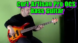 Cort Artisan Pro OCS Bass Guitar Review by Gökhan Yumusakdemir [upl. by Leonsis]