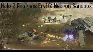 Halo 2 Analysis Ep 16 Weapon Sandbox [upl. by Georgianne]