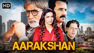 Deepika Padukone Amitabh Bachchan Manoj Bajpayee की आरक्षण एक जंग  Full Movie  Saif Ali Khan [upl. by Tilagram99]