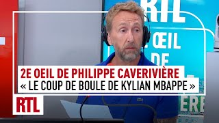 quotLe coup de boule de Kylian Mbappequot  Le 2e Œil de Philippe Caverivière [upl. by Tongue]