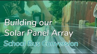 Off Grid Solar Panel System Build School Bus Conversion [upl. by Kendry]