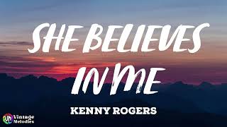 Kenny Rogers  She Believes In Me Lyrics [upl. by Chadwick]