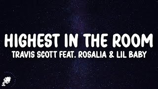 Travis Scott  Highest In The Room feat ROSALÍA amp Lil Baby Remix Lyrics [upl. by Mutat]