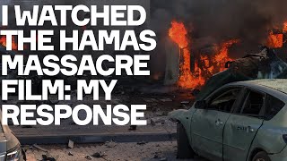 I Watched The Hamas Massacre Film Here Are My Thoughts [upl. by Teagan]