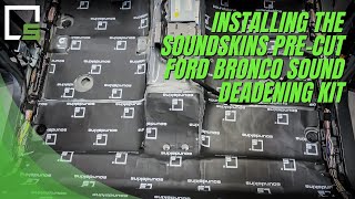 Installing the SoundSkins Ford Bronco PreCut Sound Deadening Kit [upl. by Aynekal296]