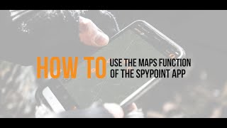 How to Use the Maps Function of the SPYPOINT App  SPYPOINT [upl. by Kingsley89]