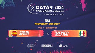 🇪🇸 SPAIN vs MEXICO 🇲🇽  Men  Tie 1  GROUP B  FIP WORLD PADEL CHAMPIONSHIPS QATAR 2024 [upl. by Ittak]