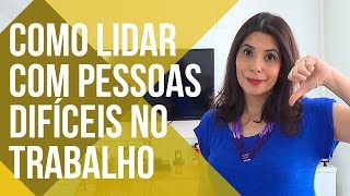 COMO LIDAR COM PESSOAS DIFÍCEIS NO TRABALHO  CANAL DO COACHING [upl. by Sallee]