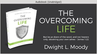 The Overcoming Life  Dwight L Moody  Free Christian Audiobook [upl. by Mcgannon]