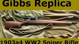 1903a4 WW2 Replica Sniper Rifle made by Gibbs [upl. by Ilat]