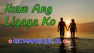 Ikaw Ang Ligaya Ko  RIC MANRIQUE JR Karaoke [upl. by Iaka398]