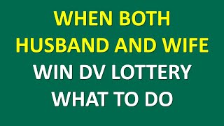 What happens if both husband and wife win Green Card Lottery DVLOTTERY [upl. by Tiffanle]