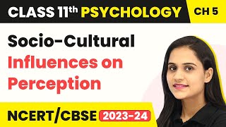 SocioCultural Influences on Perception  Class 11 Psychology Chapter 5  CBSE 202425 [upl. by Aldwon211]