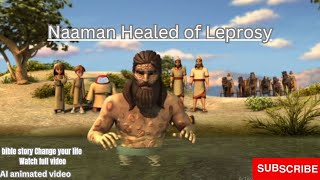 Naaman is Healed of Leprosy  Old Testament bible StoriesAI animation [upl. by Okechuku48]