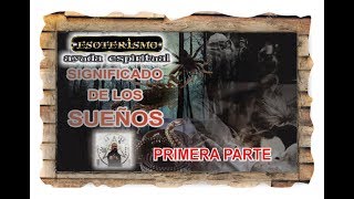 QUÉ SIGNIFICAN los SUEÑOS  PRIMERA PARTE  Esoterismo Ayuda Espiritual [upl. by Christabella619]