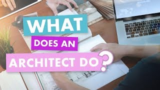 What does an Architect Do [upl. by Rimidalv849]