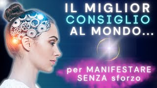 Come MANIFESTARE ciò che DESIDERI senza SFORZO Legge di Attrazione [upl. by Yeffej]