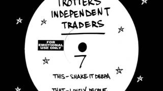 Trotters Independent Traders  Shake It Deepa HQ 12 [upl. by Trygve956]