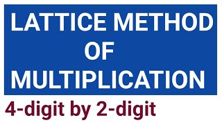 Lattice Method of Multiplication 4 digit by 2 digit number [upl. by Yank]