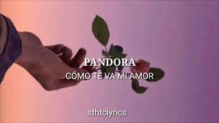 Pandora  Cómo Te Va Mi Amor Letra [upl. by Yralih]