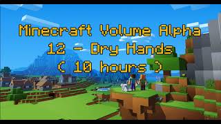 C418  Dry Hands  Minecraft Volume Alpha 12   Piano 1   10 hours [upl. by Finley974]