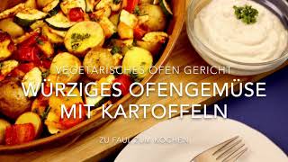 Vegetarisch Lecker würziges Ofengemüse mit Kartoffeln [upl. by Aikemet]