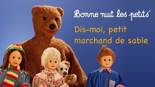 Bonne nuit les petits  Dismoi petit marchand de sable  Épisode 55 [upl. by Yantruoc]