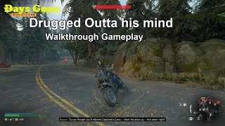 Days Gone  Drugged Outta his mind Walkthrough Gameplay [upl. by Eiramait]