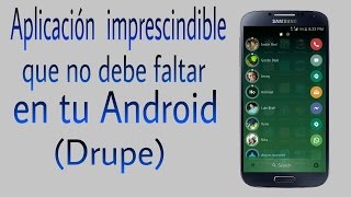 Aplicación imprescindible que no debe faltar en tu dispositivo Android DRUPE [upl. by Enitsugua]