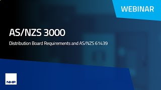 ASNZS 3000 Distribution Board Requirements and ASNZS 61439  Webinar  NHP [upl. by Ecar]