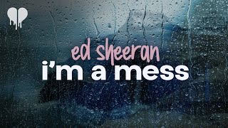 ed sheeran  im a mess lyrics [upl. by Hamish]