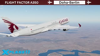 XPlane12 Flight Factor A350 Qatar Airways  DohaBerlin  Full Flight [upl. by Finella]