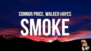 Connor Price amp Walker Hayes  Smoke Lyrics [upl. by Shena]