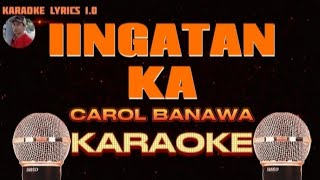 IINGATAN KA  Carol Banawa  Karaoke [upl. by Michele679]