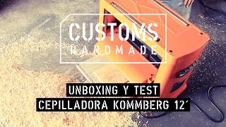 Cepilladora Kommberg 12 PULGADAS  CUSTOMS [upl. by Nnahgem]