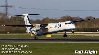 Flybe Full Flight  East Midlands to Glasgow  Dash 8 DHC8Q400 [upl. by Anyotal]