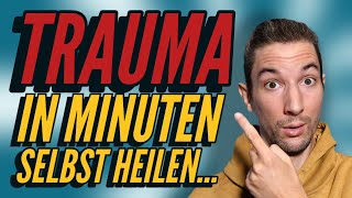 Trauma in wenigen Minuten selbst heilen Alternative zu jahrelanger Therapie [upl. by Barbara-Anne]