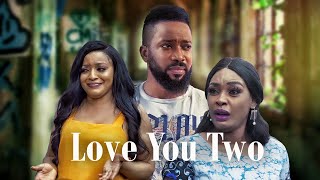 I Love You Two Latest Nollywood Movie  Frederick Leonard Nuella Njubigbo [upl. by Bruis]