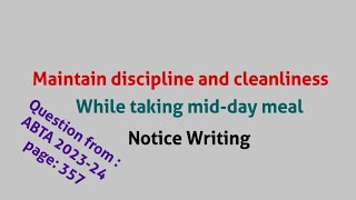 Maintain discipline and cleanliness while taking midday meal  Notice Writing ABTA 202324 Page 357 [upl. by Gnos514]