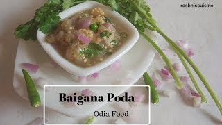 Baigana Poda I Odia Authentic Recipe I ବାଇଗଣ ପୋଡା I roshniscuisine [upl. by Naira26]