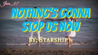 NOTHINGS GONNA STOP US NOW by Starship with lyrics [upl. by Kimberlee]