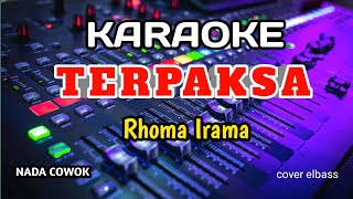 TERPAKSA KARAOKE NADA COWOK  Rhoma Irama [upl. by Malvino]