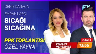 Sıcağı Sıcağına PPK Toplantısı Özel Yayını  Deniz Karaca  Emrah Lafçı [upl. by Eymaj]