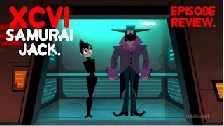 XCVI SAMURAI JACK EPISODE REVIEW [upl. by Vilma]